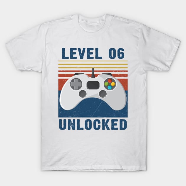 Level 06 unlocked funny gamer 6th birthday T-Shirt by Sauconmua Conlaigi99